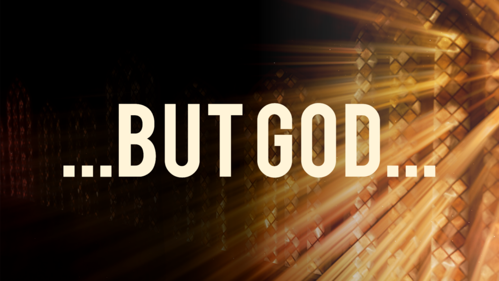 ...But God...