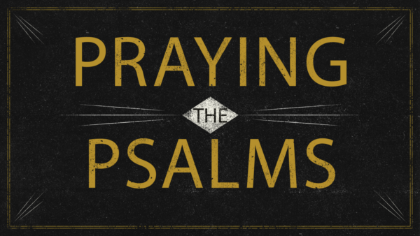 Praying the Psalms - Week 5 Image