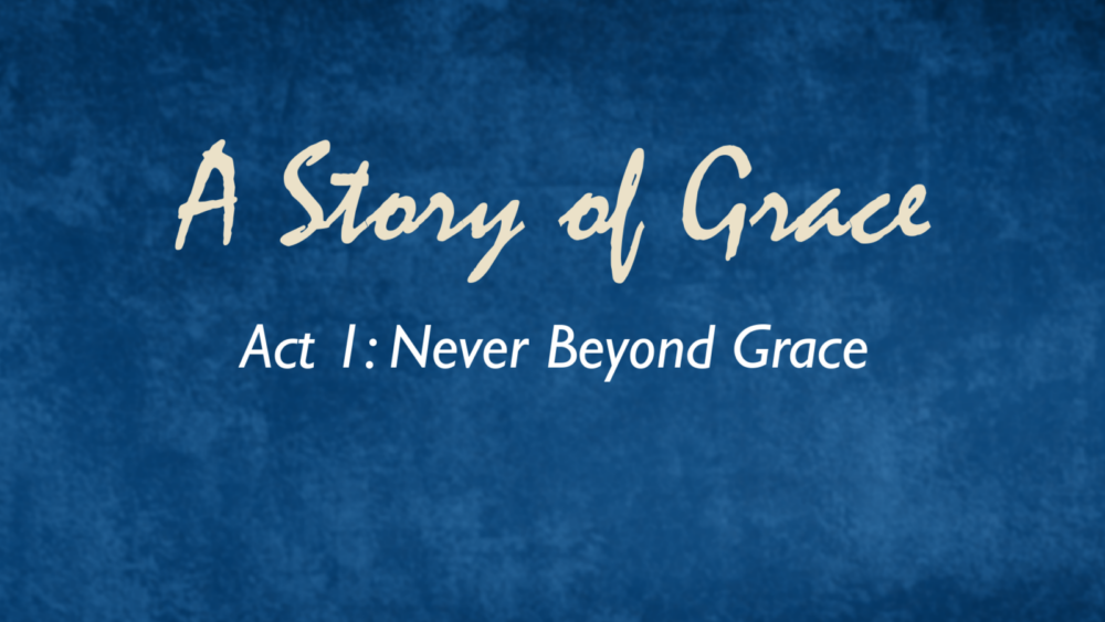 A Story of Grace - Act 1