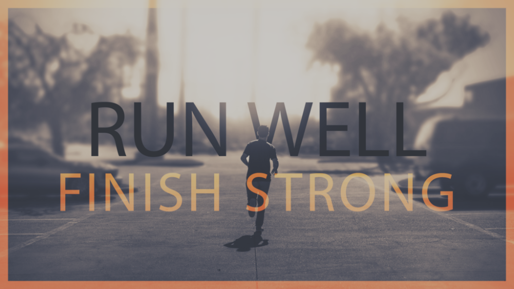 Run Well Finish Strong